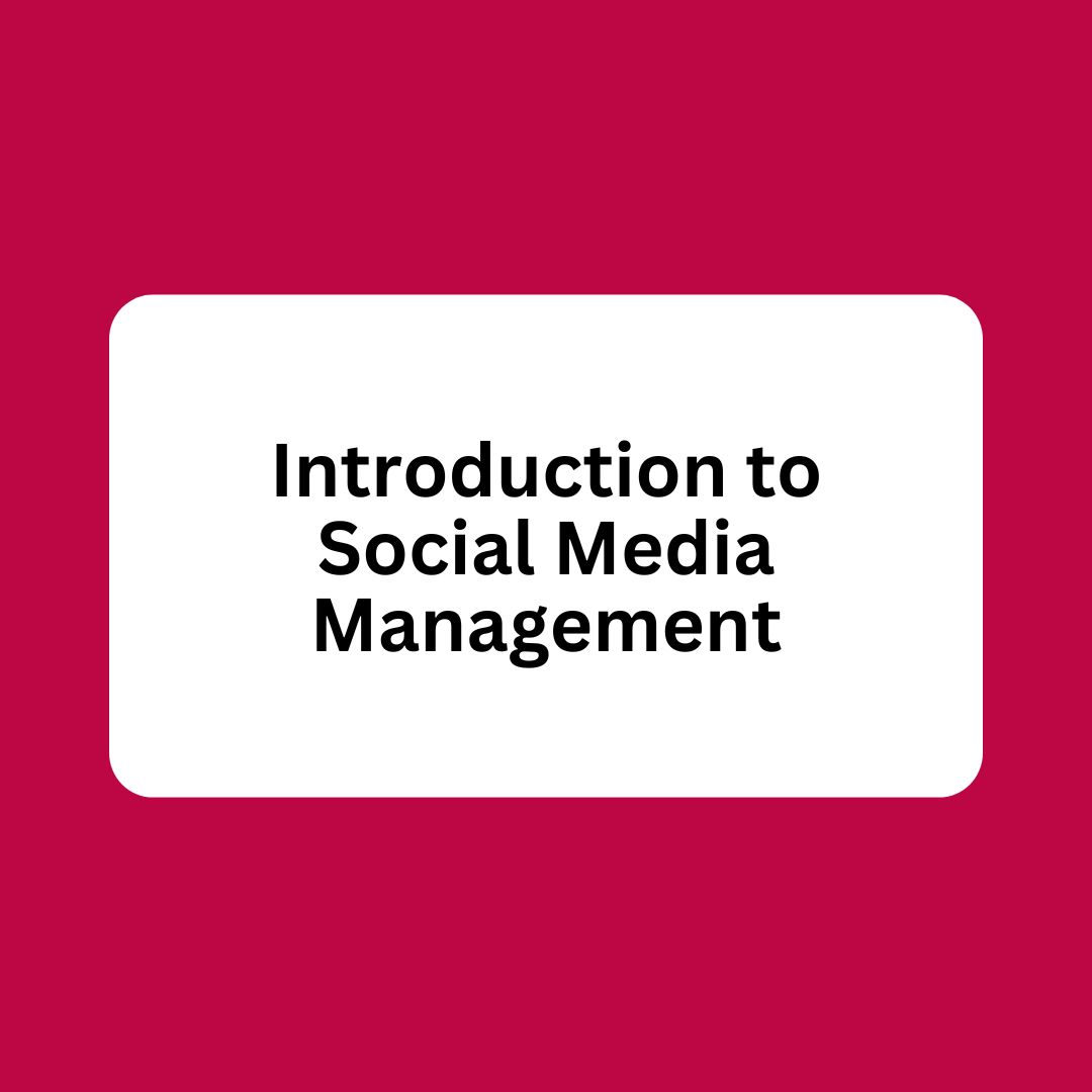 Introduction to Social Media Management